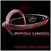 Pitch Union : Mohawk Clock Machine
